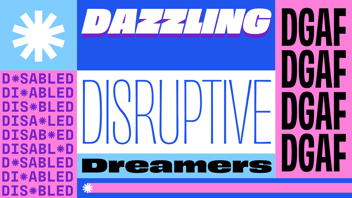 The D*List is for Disabled, Dazzling, Disruptive Dreamers who DGAF