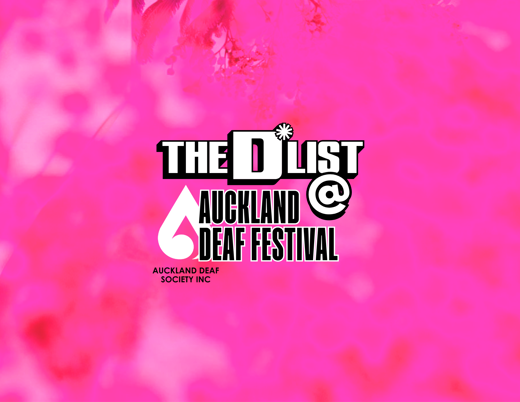 The D*List at Auckland Deaf Festival 2026